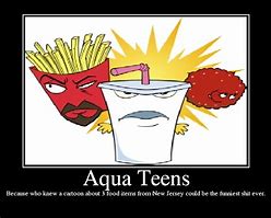 Image result for Aqua Teen Hunger Force Quotes