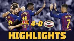 BARÇA 4 - 0 PSV | Match highlights