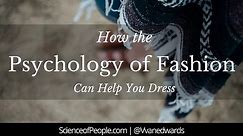 Fashion Psychology: What Your Choice in Clothes Say About You