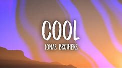 Jonas Brothers - Cool (Lyrics)