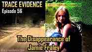 Trace Evidence - 056 - The Disappearance of Jamie Fraley