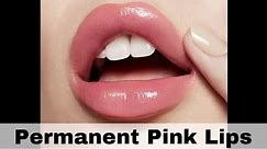 DIY Permanent Pink Lips At Home .