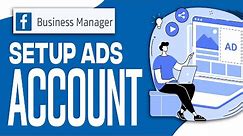 How To Create Ads Account On Facebook Business Manager (FULL GUIDE)