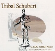 Tribal Schubert