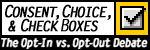 On Consent, Choice, and Check Boxes Sorting Out the Opt-In v. Opt-Out Debate