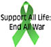 Support All Life: End All War