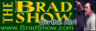 The BRAD SHOW On the Air! Via RAW RADIO!