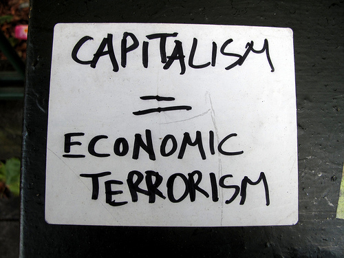 Capitalism = economic terrorism