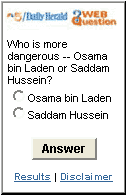 Screenshot of Daily Herald poll, which reads: 'Who is more dangerous -- Osama bin Laden or Saddam Hussein?' The button you click to vote is labeled 'Answer'.