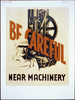 Be Careful Near Machinery Image