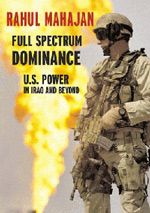 Full Spectrum Dominance: U.S. Power in Iraq and Beyond