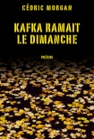 Kafka ramait le dimanche - 