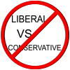 NO LIBERAL VS CONSERVATIVE