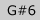 G#6