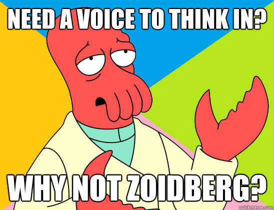 Need a voice to think in? why not zoidberg?  Futurama Zoidberg 