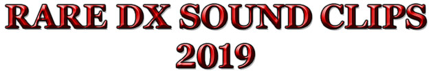 RARE DX SOUND CLIPS 2019