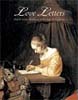 Love Letters: Dutch Genre Paintings in the Age of Vermeer